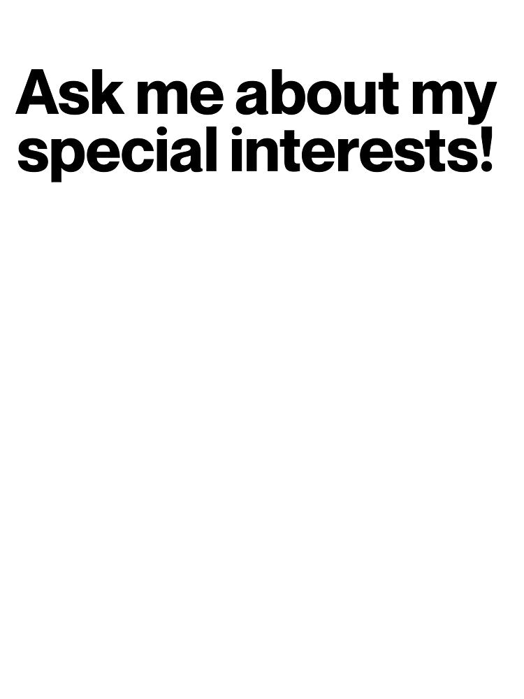 Ask me about my special interests! | Actually Autistic Shirt (White Text) by landiceleigh Hoodie, Sweatshirt (Image 3)