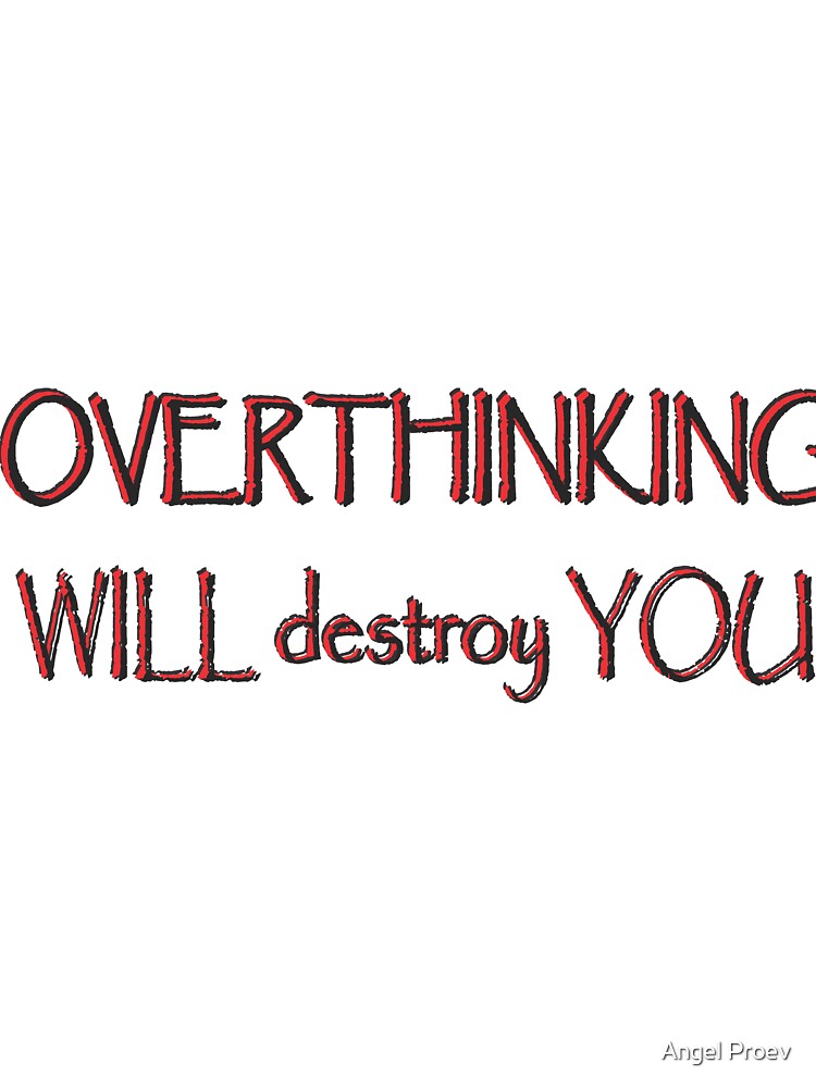 overthinking by Angel Proev T-Shirts, Hoodie, Sweatshirt | BlankRebels.com (Image 3)