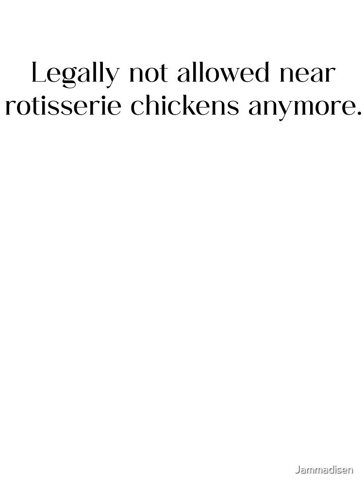 Rotisserie chicken… by Jammadisen T-Shirts, Hoodie, Sweatshirt | BlankRebels.com (Image 3)