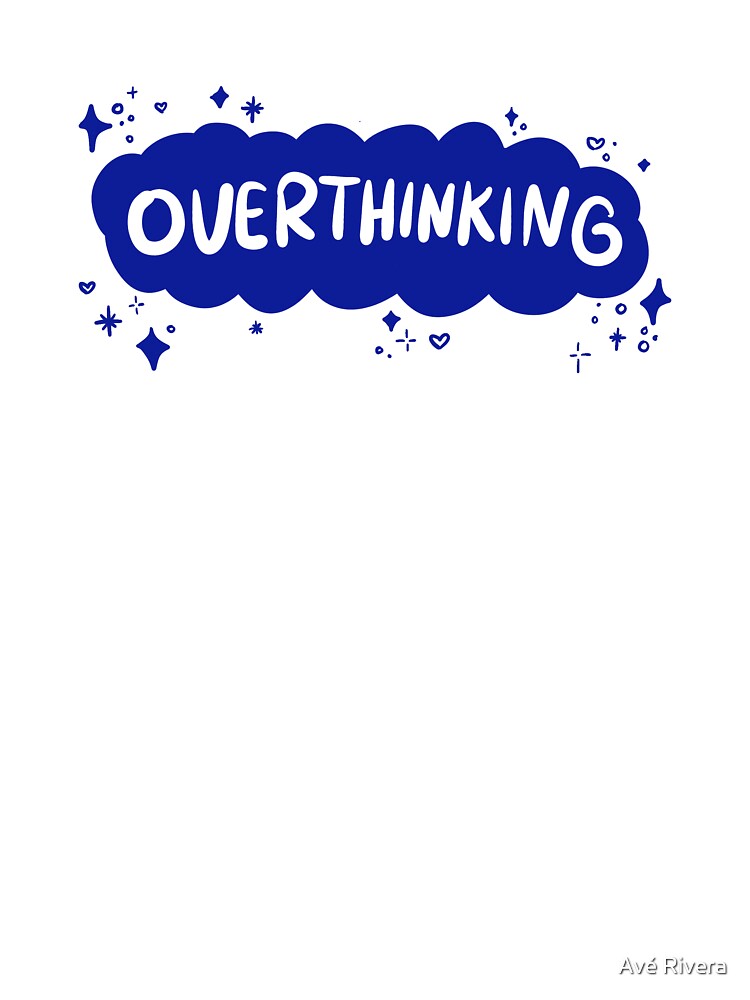 Overthinking by Avé Rivera T-Shirts, Hoodie, Sweatshirt | BlankRebels.com (Image 3)