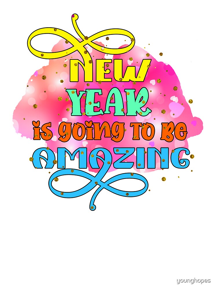 New Year is  Going to Be Amazing- Happy New Year Gifts by younghopes T-Shirts, Hoodie, Sweatshirt | BlankRebels.com (Image 3)