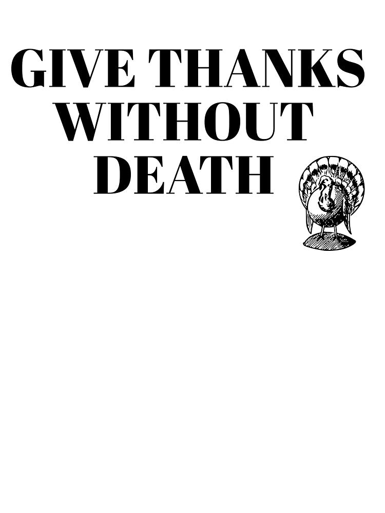 GIVE THANK WITHOUT DEATH UNISEX Vegan T Shirt, Vegan Clothing, Vegan Gift, Animal Rights, Animal Liberation,... (Image 3)