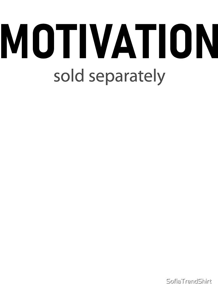 Motivation Sold Separately by SofiaTrendShirt T-Shirts, Hoodie, Sweatshirt | BlankRebels.com (Image 3)
