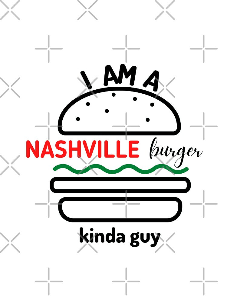 I Am A Nashville Burger Kinda Guy by ThePeanutSeries T-Shirts, Hoodie, Sweatshirt | BlankRebels.com (Image 3)