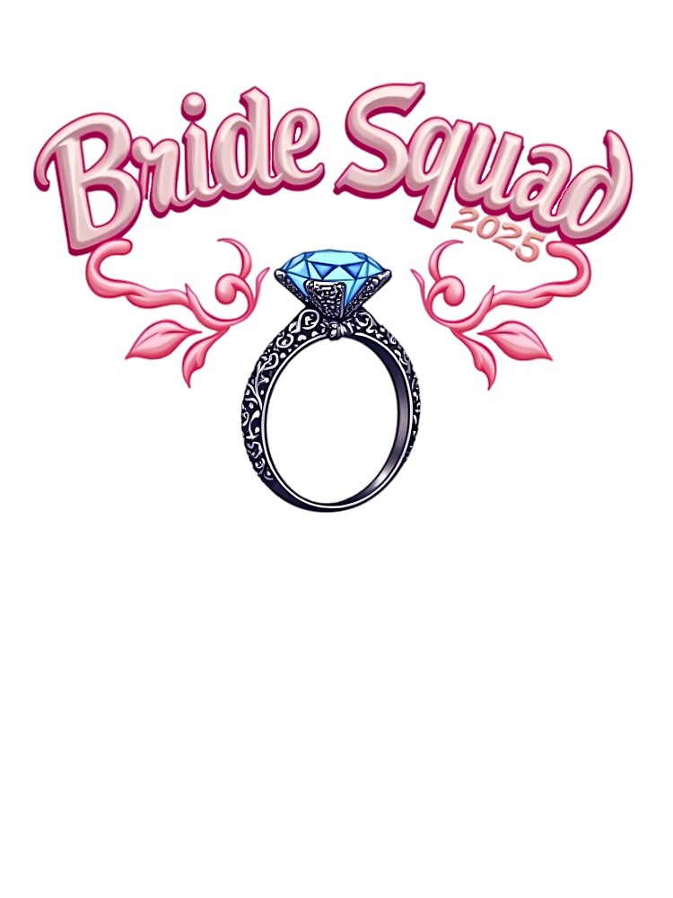 Bride Squad With Sparkling Diamond Engagement Ring by JunelOfficial T-Shirts, Hoodie, Sweatshirt | BlankRebels.com (Image 3)