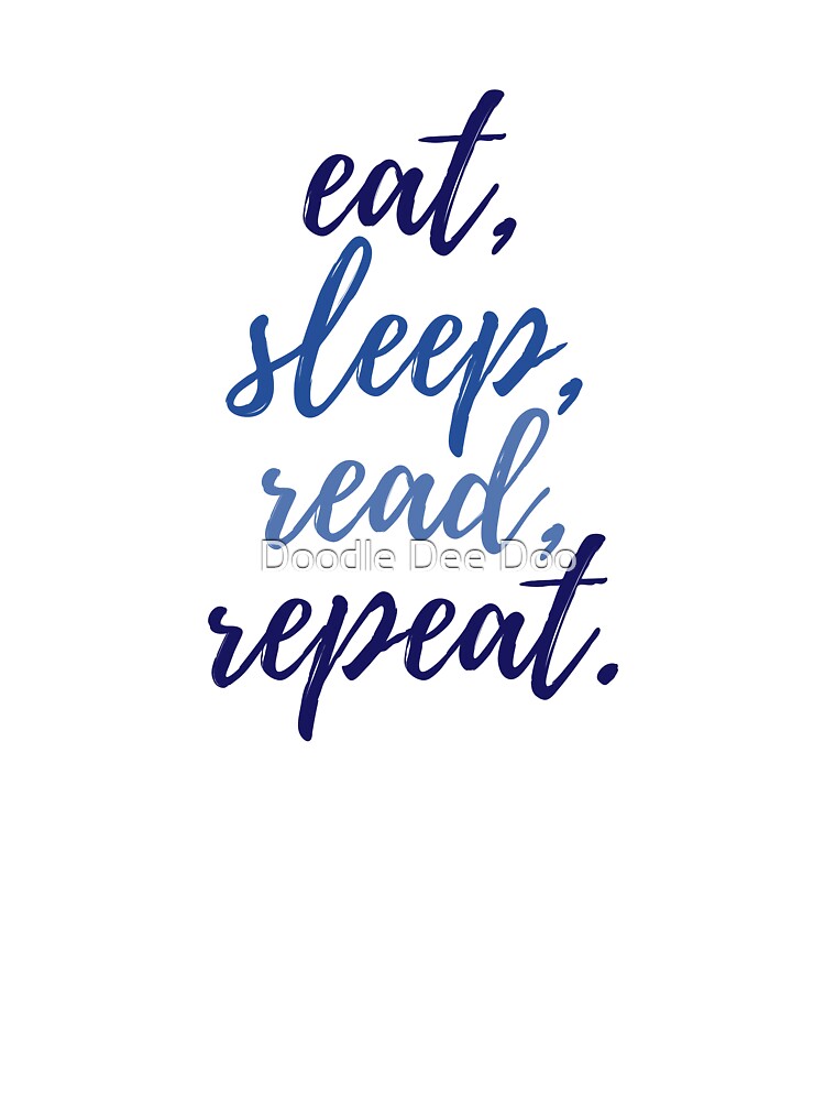 Eat, Sleep, Read, Repeat (Blue) by Doodle Dee Doo T-Shirts, Hoodie, Sweatshirt | BlankRebels.com (Image 2)