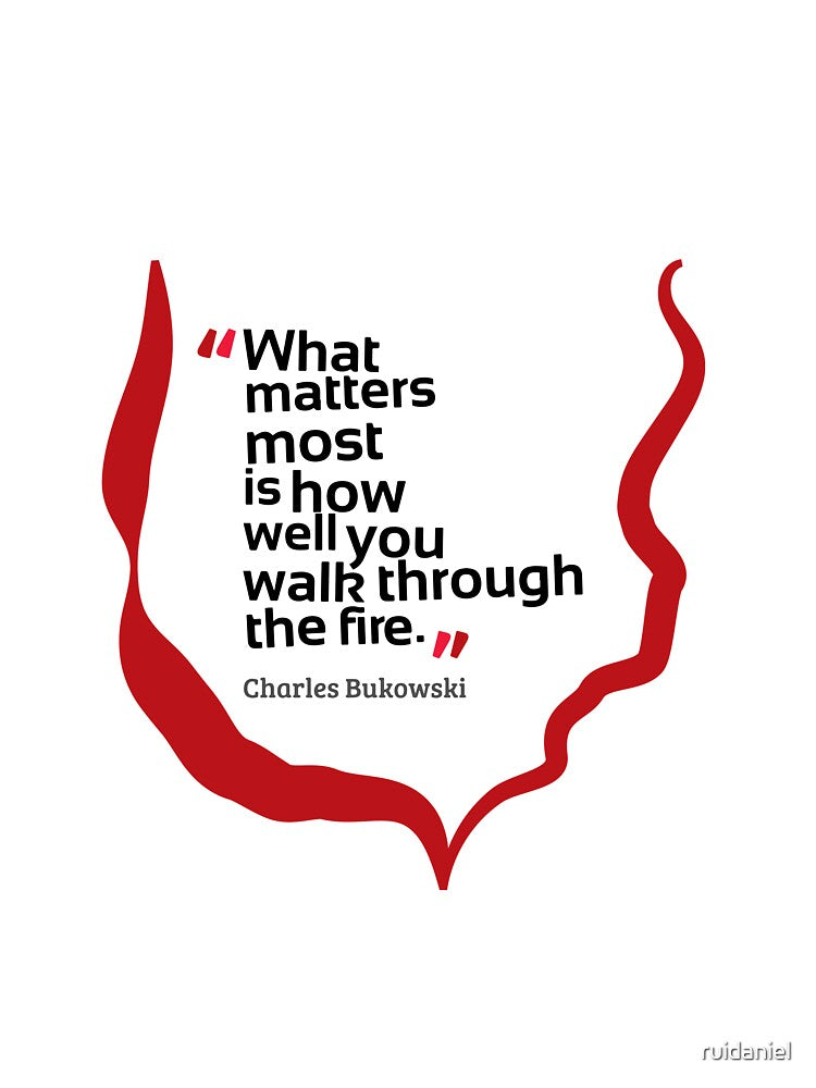 What matters most is how well you walk through the fire by ruidaniel T-Shirts, Hoodie, Sweatshirt | BlankRebels.com (Image 3)