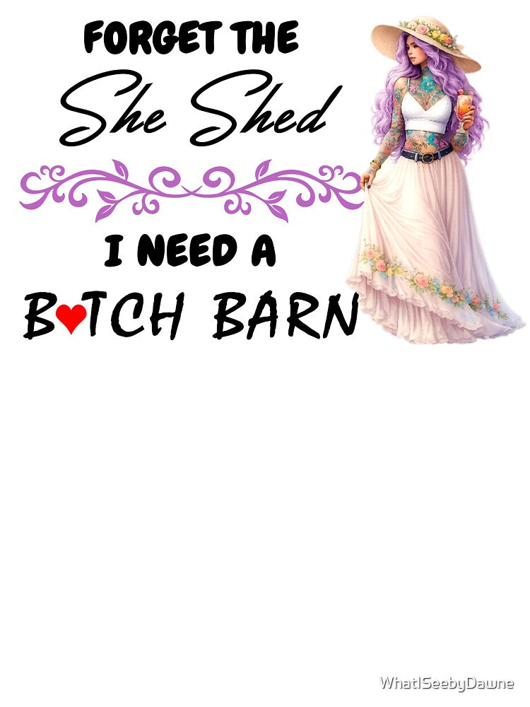Forget The She Shed 2 by Dawne's Designs T-Shirts, Hoodie, Sweatshirt | BlankRebels.com (Image 3)