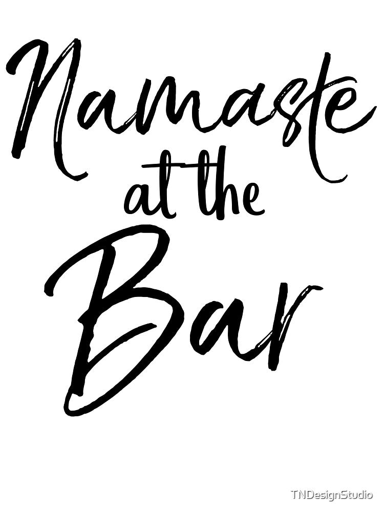 Namaste at the Bar Cute Yoga Quote by TNDesignStudio T-Shirts, Hoodie, Sweatshirt | BlankRebels.com (Image 3)
