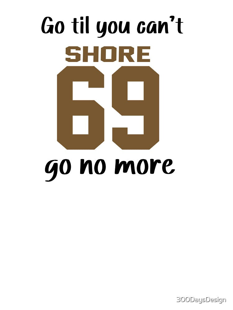 Shoresy Sudbury Go til you can’t go no more by Bored Imagination T-Shirts, Hoodie, Sweatshirt | BlankRebels.com (Image 3)