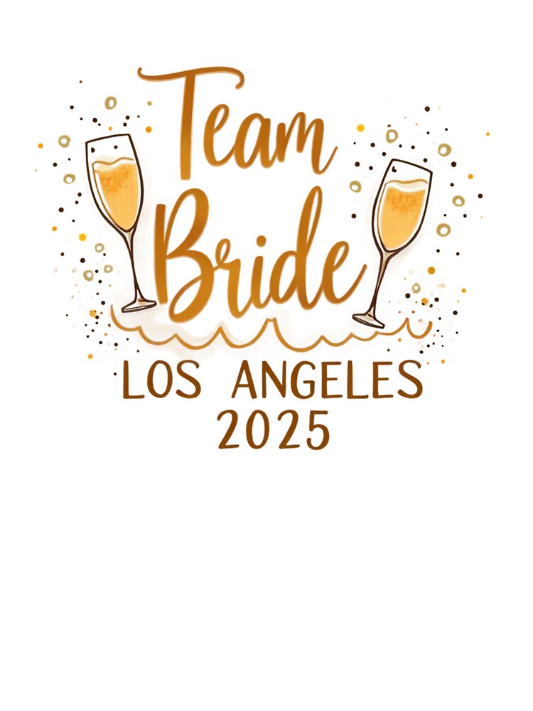 Team Bride Party in Los Angeles by JunelOfficial T-Shirts, Hoodie, Sweatshirt | BlankRebels.com (Image 3)