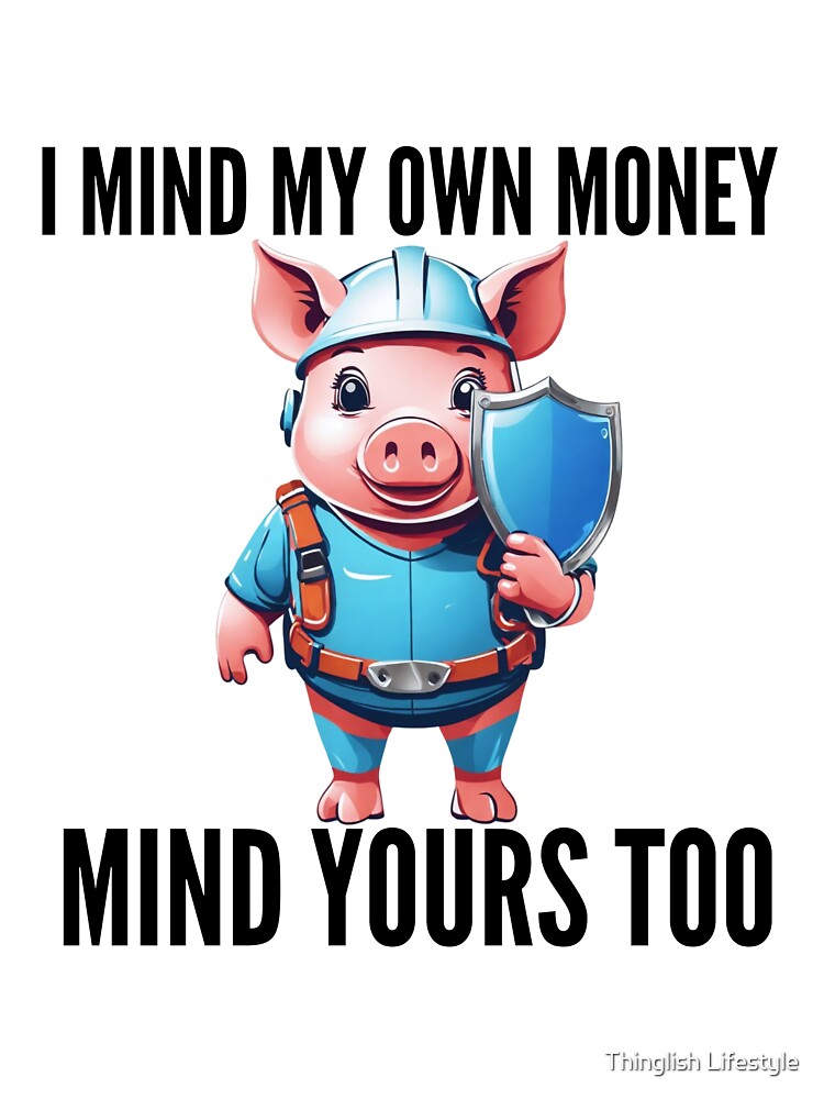 Own Your Financial Fate! - Step Up Your Piggy Bank Security by Thinglish Lifestyle T-Shirts, Hoodie, Sweatshirt (Image 3)