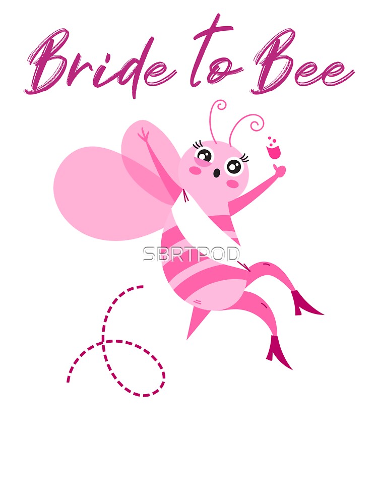 Bride To Bee by SBRTPOD T-Shirts, Hoodie, Sweatshirt | BlankRebels.com (Image 3)