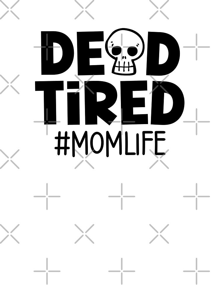 Dead Tired Mom Life by miraipa T-Shirts, Hoodie, Sweatshirt | BlankRebels.com (Image 3)