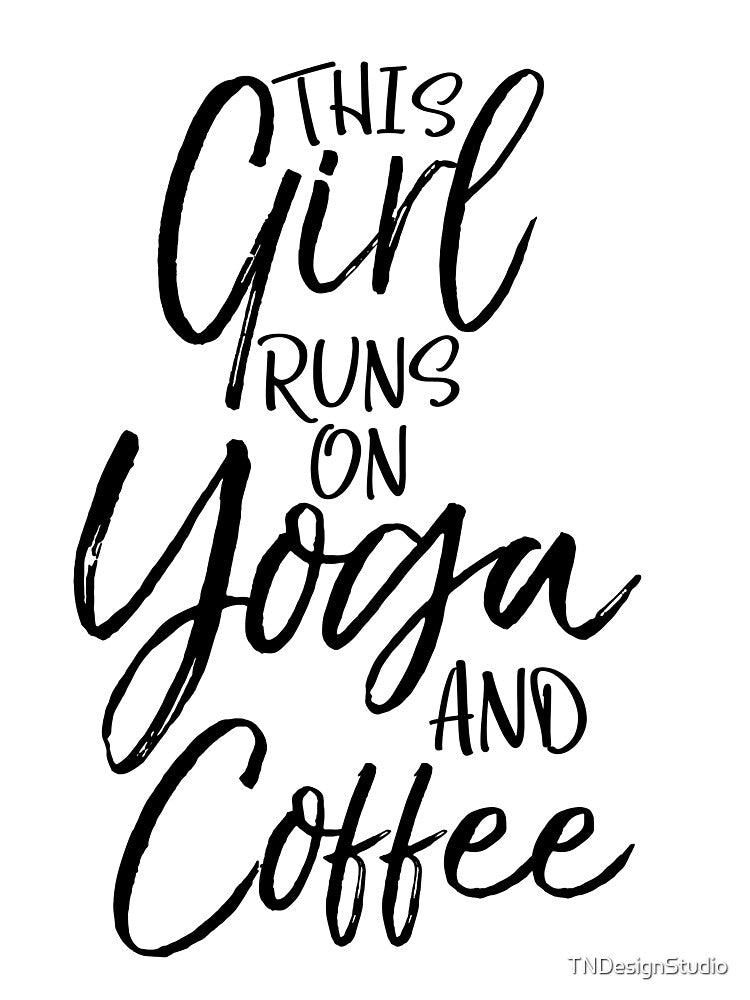 This Girl Runs on Yoga and Coffee Cute Yoga Quote by TNDesignStudio T-Shirts, Hoodie, Sweatshirt | BlankRebels.com (Image 3)