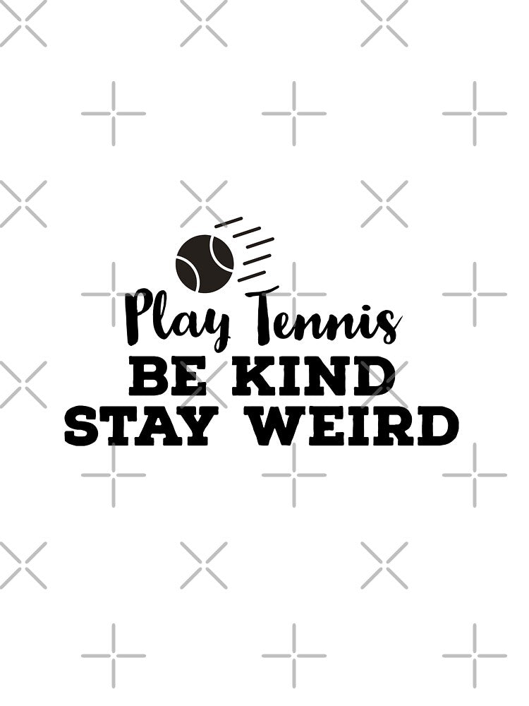 Play tennis Be Kind Stay Weird by ArtBySymone T-Shirts, Hoodie, Sweatshirt | BlankRebels.com (Image 3)