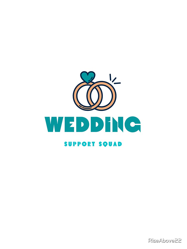 Wedding Support Squad by RiseAbove22 T-Shirts, Hoodie, Sweatshirt | BlankRebels.com (Image 3)