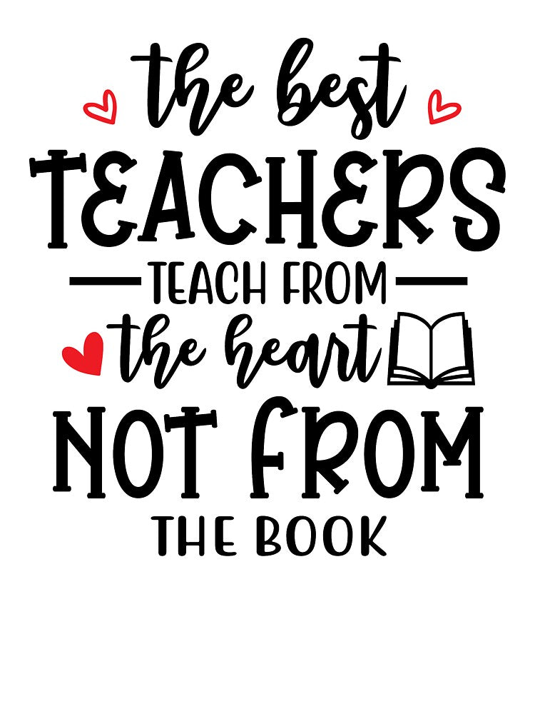 The Best Teachers Teach From The Heart Not From The Book Teacher Quote by Briekel T-Shirts, Hoodie, Sweatshirt (Image 3)