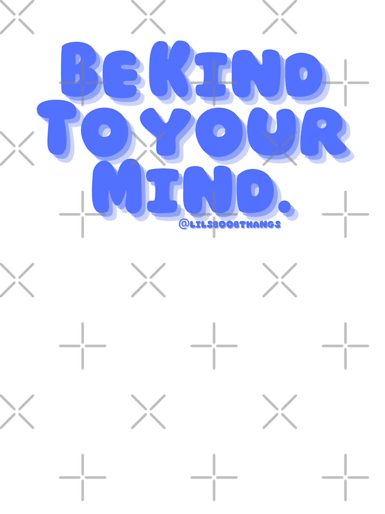 Be kind to your mind. v5c, blue, trippy, bold | lilsboobthangs by lilsboobthangs T-Shirts, Hoodie, Sweatshirt (Image 3)