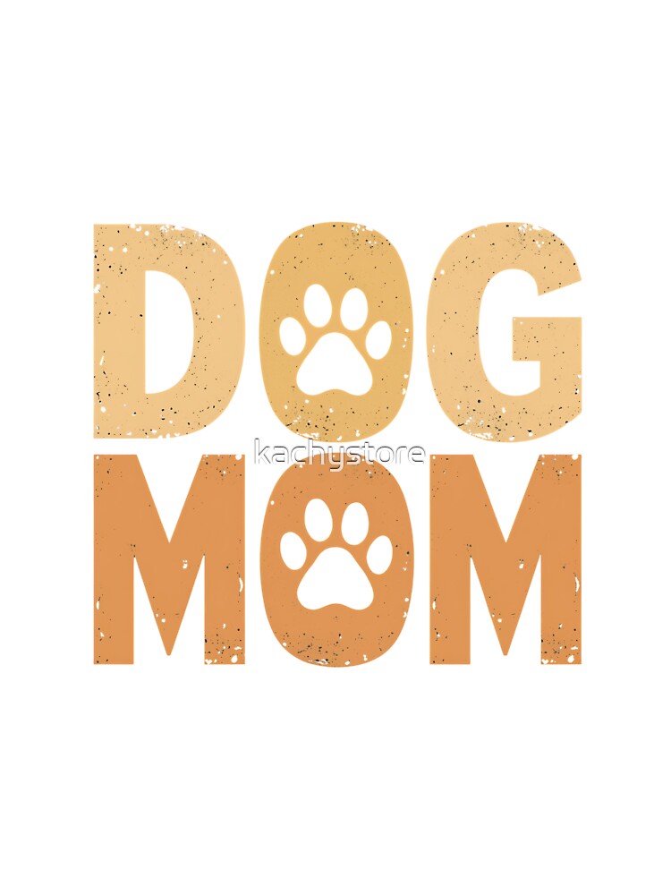 Dog Mom Gift by kachystore