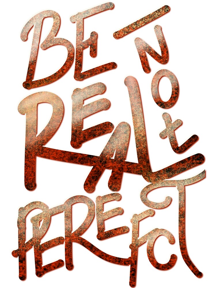 Be real not perfect hand lettering typography design by designsoln1 T-Shirts, Hoodie, Sweatshirt | BlankRebels.com (Image 3)
