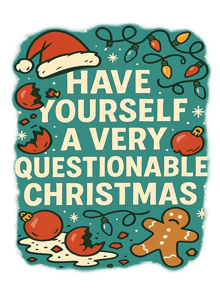 Have Yourself a Very Questionable Christmas – Funny Dark Humor Holiday Design by JollyDoodle Studio T-Shirts,... (Image 3)