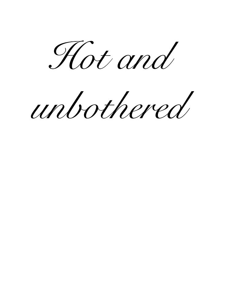 Hot and unbothered by SophieMadsen T-Shirts, Hoodie, Sweatshirt | BlankRebels.com (Image 3)