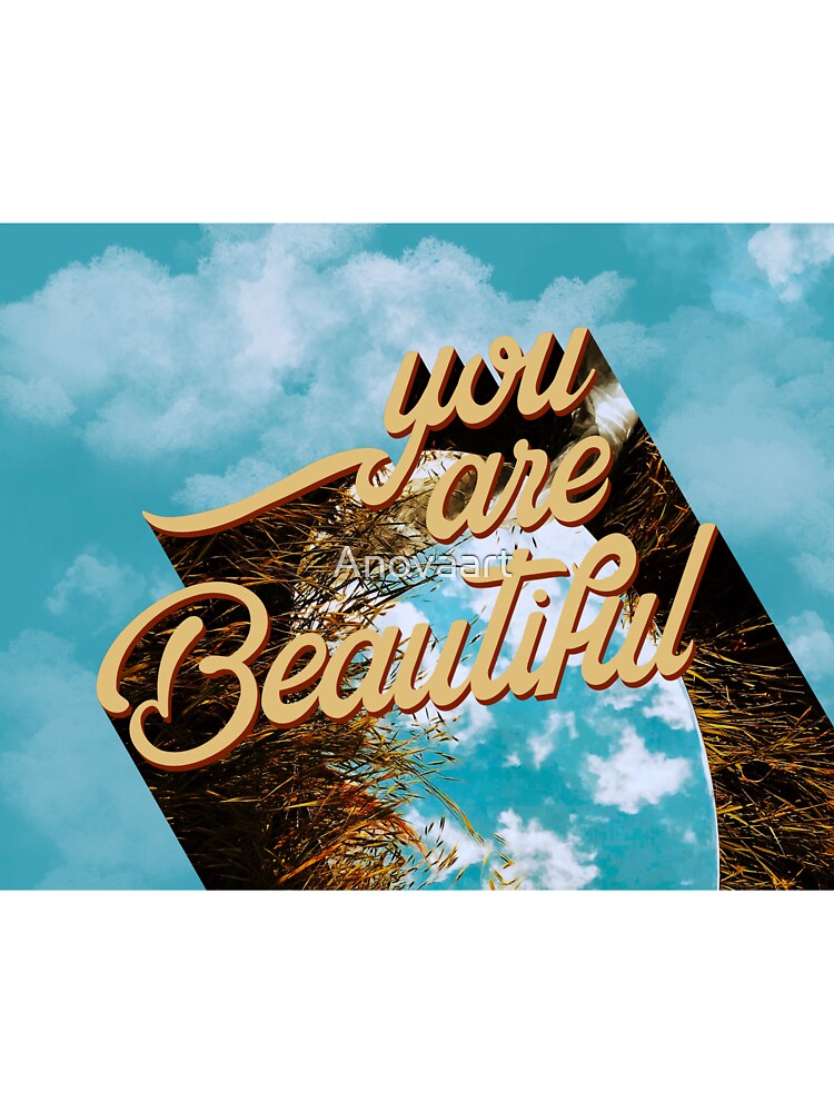 You are beautiful by Anovaart T-Shirts, Hoodie, Sweatshirt | BlankRebels.com (Image 3)