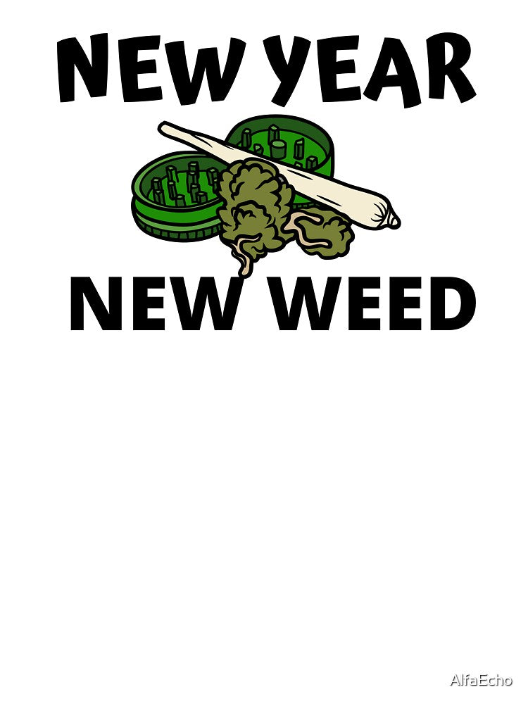 NEW YEAR NEW WEED by AlfaEcho T-Shirts, Hoodie, Sweatshirt | BlankRebels.com (Image 3)