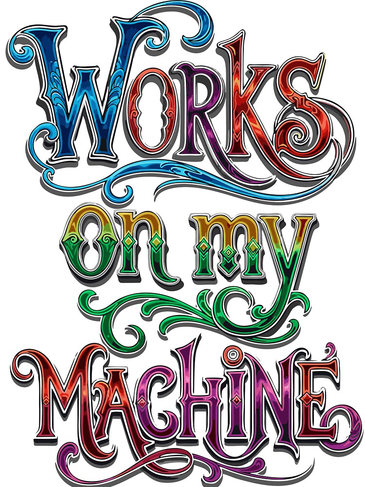 It works on my machine… don't touch anything. by Mahilis T-Shirts, Hoodie, Sweatshirt | BlankRebels.com (Image 3)