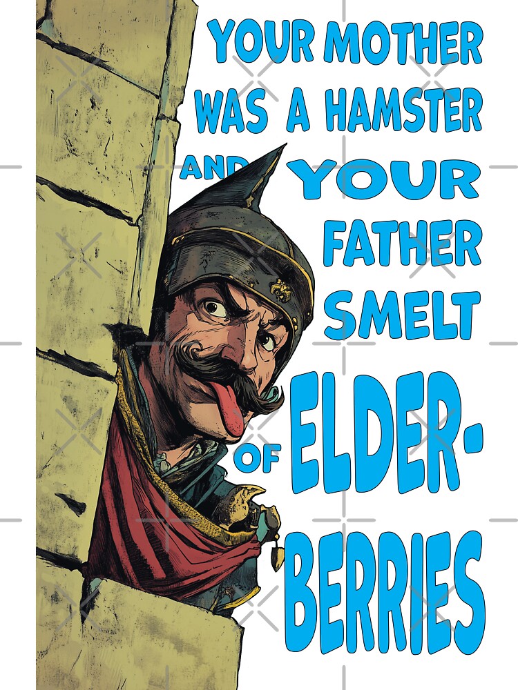 "Your mother was a hamster and your father smelt of elderberries" - Funny Monty Python quote by Galp T-Shirts,... (Image 3)