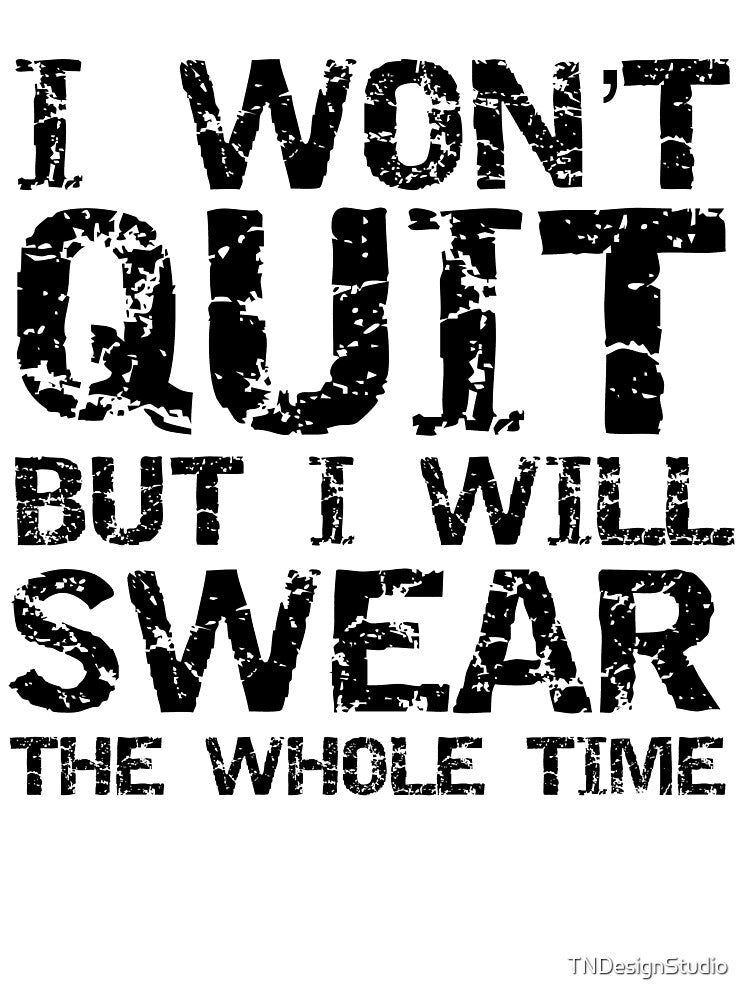 Funny Exercise Joke I Won't Quit but I Will Swear the Whole Time Funny Workout Quote by TNDesignStudio... (Image 3)