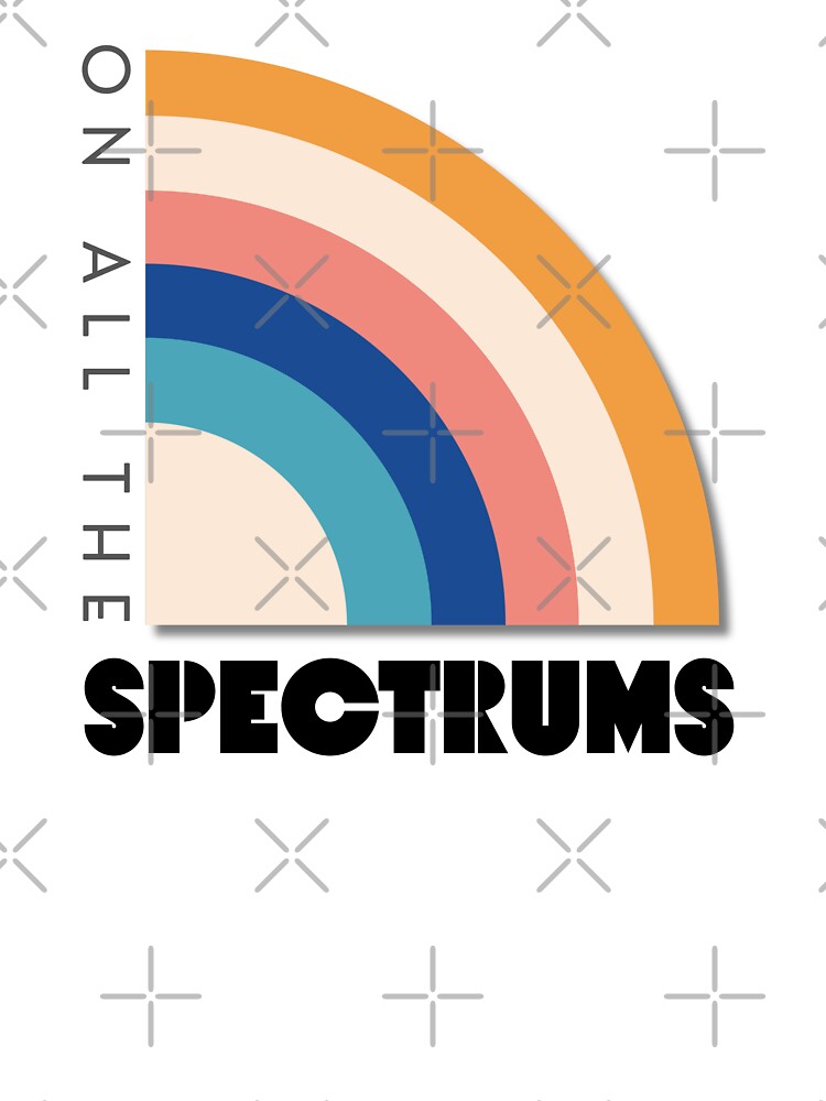 On All The Spectrums: Neurodivergence pride by Starving  Artist T-Shirts, Hoodie, Sweatshirt | BlankRebels.com (Image 3)