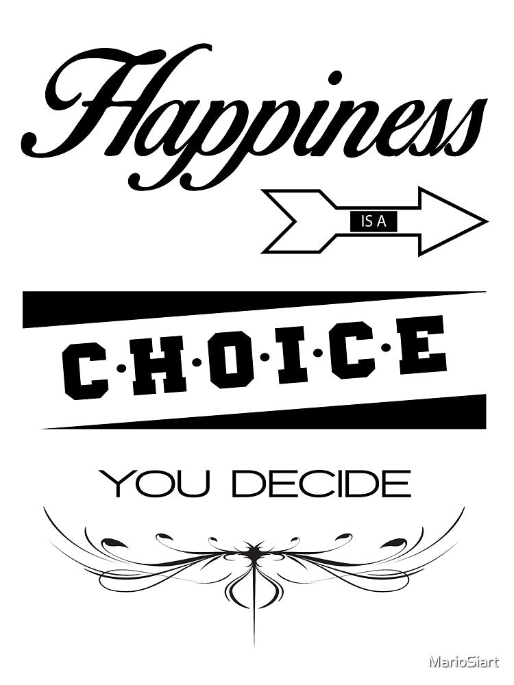 Happiness Is A Choice You Decide by MarioSiart T-Shirts, Hoodie, Sweatshirt | BlankRebels.com (Image 3)