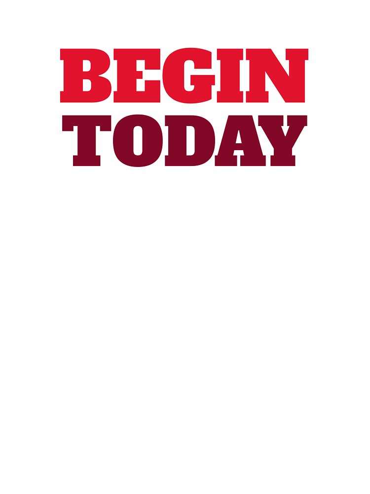 Begin Today by RiadMannan T-Shirts, Hoodie, Sweatshirt | BlankRebels.com (Image 3)