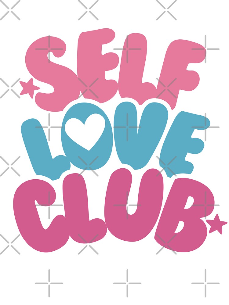 Self Love Club – Bold Retro-Inspired Positive Affirmation Design by digifaxdesign T-Shirts, Hoodie, Sweatshirt (Image 3)