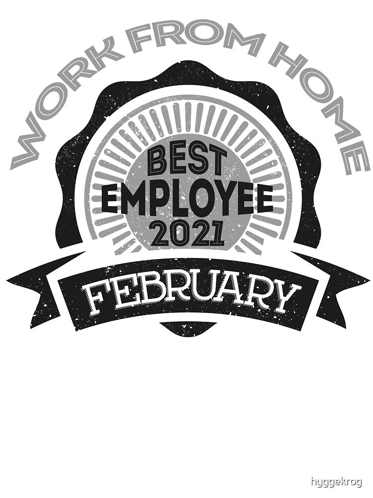 Work from home best employee of February 2021 - gift for the best employee of the month by hyggekrog T-Shirts,... (Image 3)