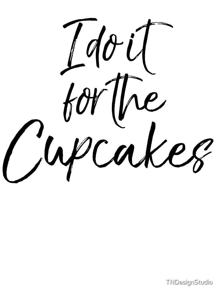 I Do it For the Cupcakes Funny Workout Quote by TNDesignStudio T-Shirts, Hoodie, Sweatshirt | BlankRebels.com (Image 3)