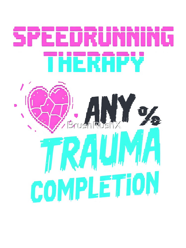SpeedrunningDark Humor Mental Health by BrushRushX T-Shirts, Hoodie, Sweatshirt | BlankRebels.com (Image 3)