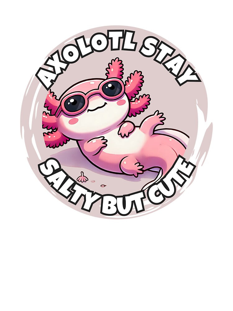 Axolotl Cute Sticker Stay Salty but cute by SaavedraDesign T-Shirts, Hoodie, Sweatshirt | BlankRebels.com (Image 3)