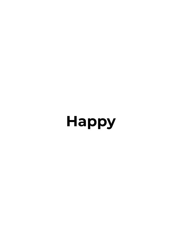 Happy – Minimal Text Design by abdulghaniart T-Shirts, Hoodie, Sweatshirt | BlankRebels.com (Image 3)