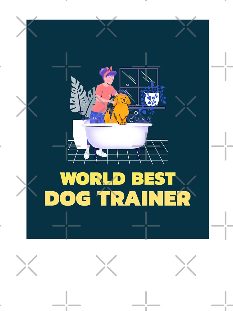 World Best Dog Trainer by formylovelydog T-Shirts, Hoodie, Sweatshirt | BlankRebels.com (Image 3)