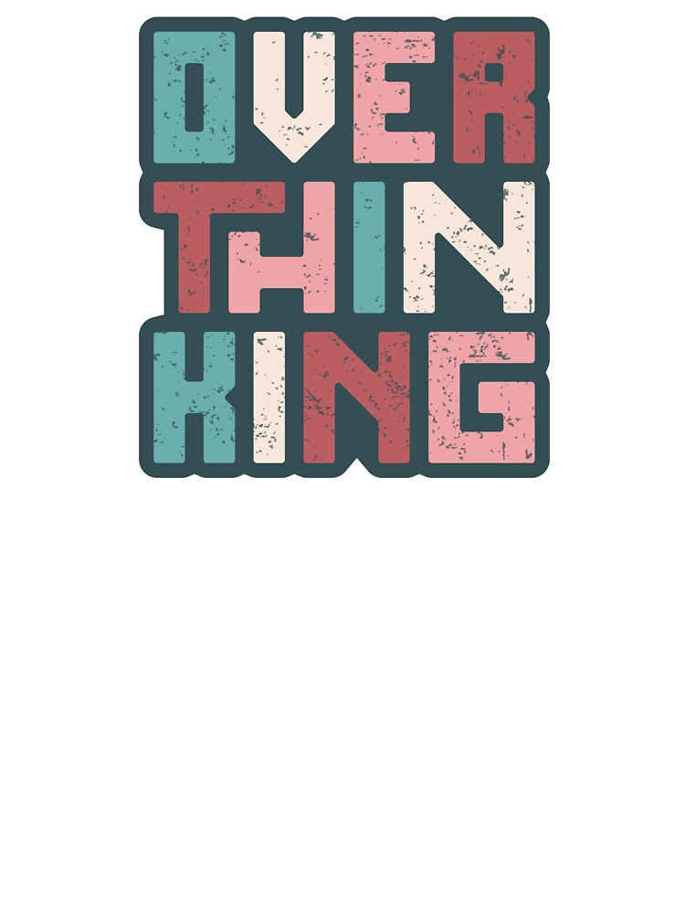 Overthinking by FLATVAC STICKER T-Shirts, Hoodie, Sweatshirt | BlankRebels.com (Image 3)