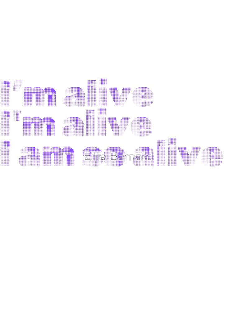 I'm Alive by MissEllieVator