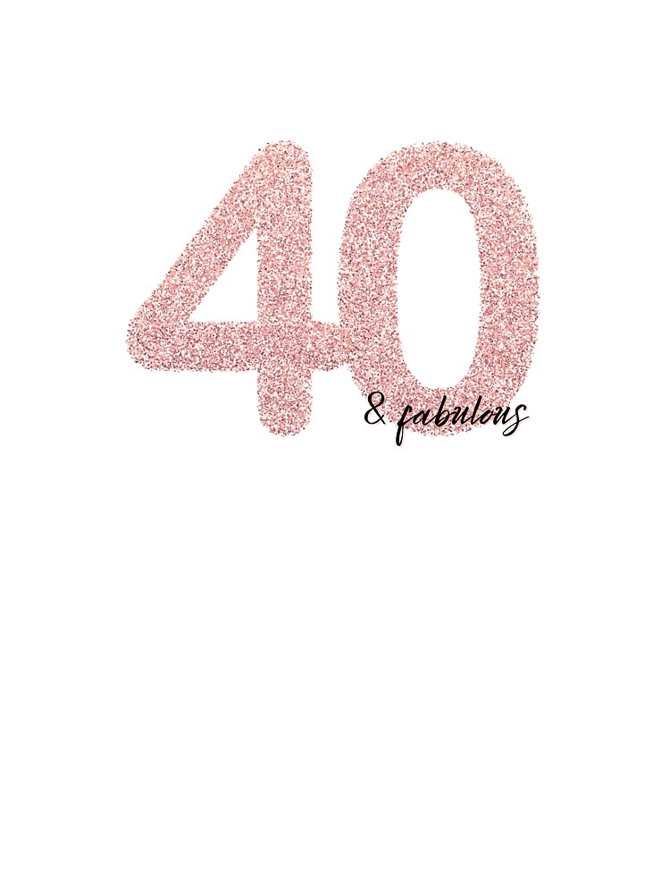 40 & fabulous by JessicasCraftyC T-Shirts, Hoodie, Sweatshirt | BlankRebels.com (Image 3)
