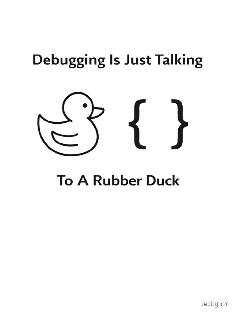 Debugging Is Just Talking To Rubber Duck Meme by techy-rrr T-Shirts, Hoodie, Sweatshirt | BlankRebels.com (Image 3)