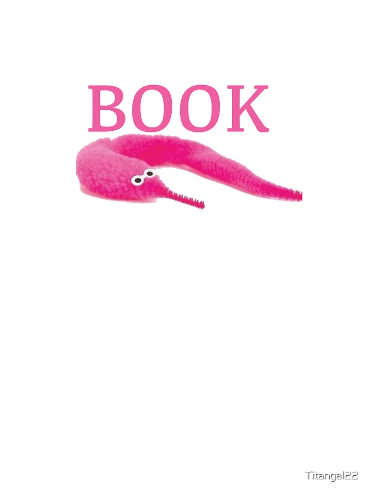 Book Worm by Titangal22 T-Shirts, Hoodie, Sweatshirt | BlankRebels.com (Image 3)