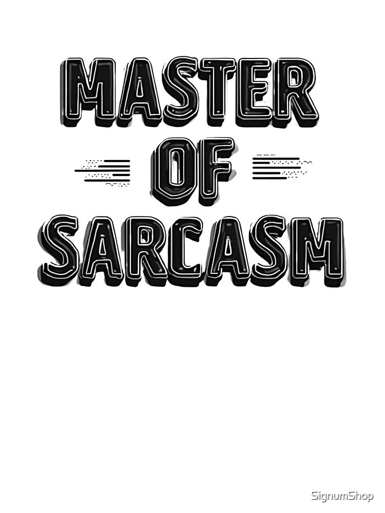 SARCASM SAYINGS: Master of Sarcasm by SignumShop T-Shirts, Hoodie, Sweatshirt | BlankRebels.com (Image 3)