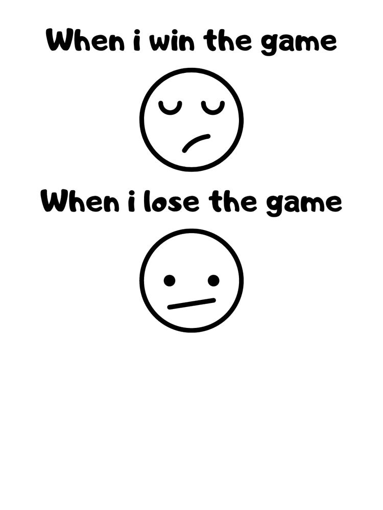When I win the game VS when I lose the game – Test based design – Black text by Nemesiscrowd T-Shirts, Hoodie,... (Image 3)