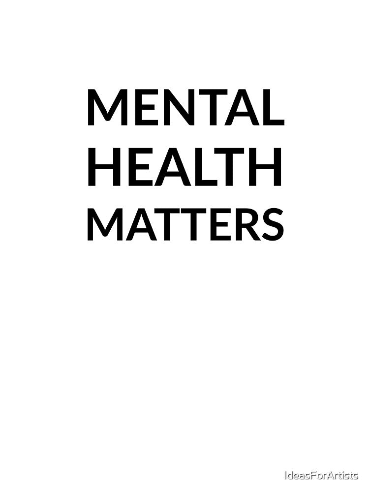 MENTAL HEALTH MATTERS (black and white) by Inspirationmotivation T-Shirts, Hoodie, Sweatshirt | BlankRebels.com (Image 3)